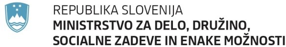 Republika Slovenije Ministrstvo za delo, družino, socialne zadeve in enake možnosti